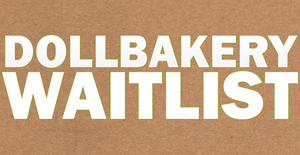 Introducing: DollBakery Waitlist! [minor update on top]